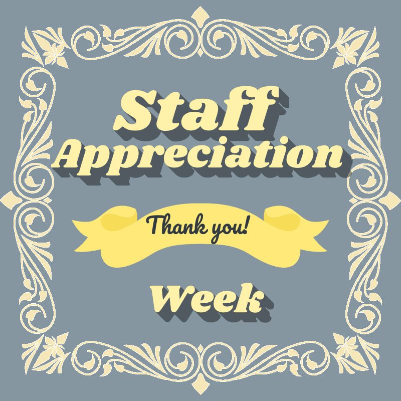 Staff Appreciation Week Hermosa View Valley Parent Teacher Organization